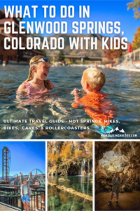 Collage of photos, text says What to do in Glenwood Springs with Kids
